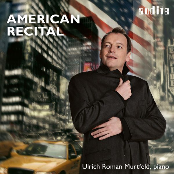 Ulrich Roman Murtfeld|American Recital (Gottschalk, Gerswhin, Barber...)