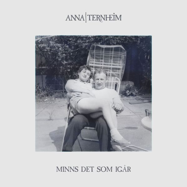 Minns Det Som Igar Anna Ternheim