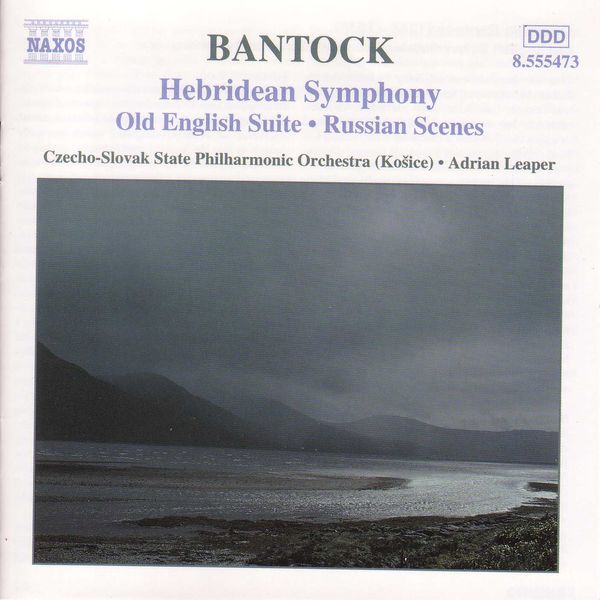 Slovak State Philharmonic Orchestra - Bantock: Hebridean Symphony / Old English Suite Slovak State Philharmonic Orchestra - Bantock: Hebridean Symphony / Old English Suite