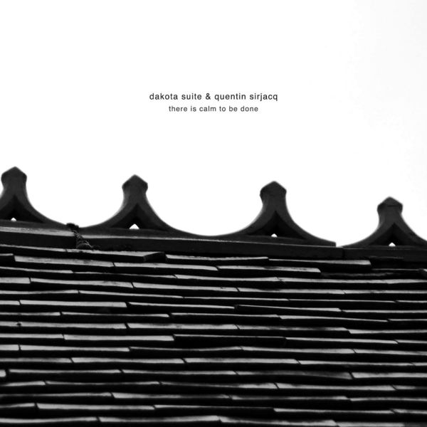 Dakota Suite|There Is Calm To Be Done Dakota Suite|There Is Calm To Be Done