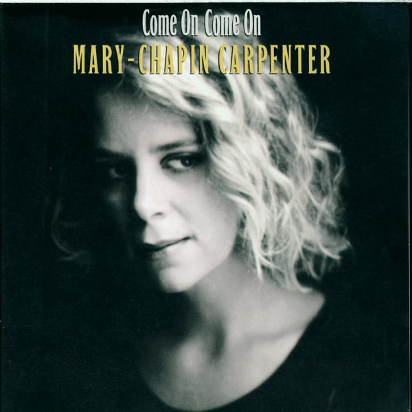 Mary Chapin Carpenter|Come On Come On Mary Chapin Carpenter|Come On Come On