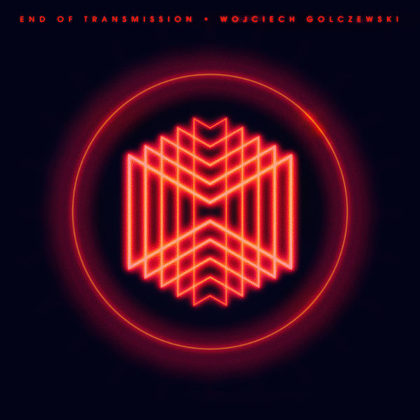 Wojciech Golczewski|End of Transmission Wojciech Golczewski|End of Transmission