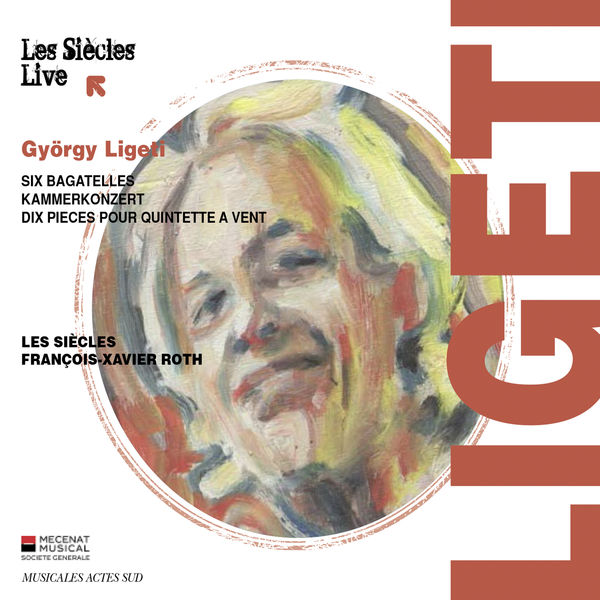François-Xavier Roth - Ligeti : Six Bagatelles, Kammerkonzert... (Live) François-Xavier Roth - Ligeti : Six Bagatelles, Kammerkonzert... (Live)
