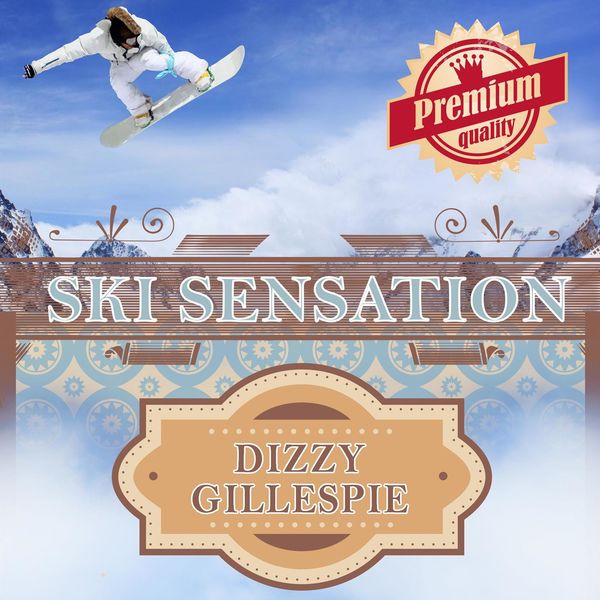 Dizzy Gillespie - Ski Sensation Dizzy Gillespie - Ski Sensation
