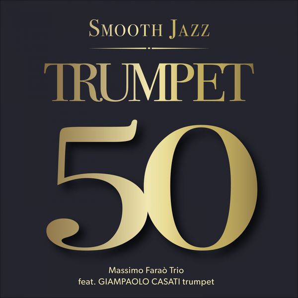 Massimo Faraò Trio - 50 Trumpet (Smooth Jazz) Massimo Faraò Trio - 50 Trumpet (Smooth Jazz)