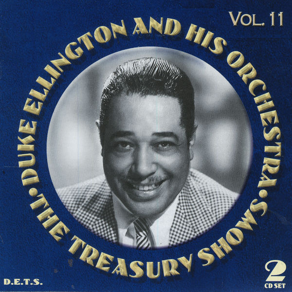 Duke Ellington and His Orchestra|The Treasury Shows, Vol. 11 Duke Ellington and His Orchestra|The Treasury Shows, Vol. 11