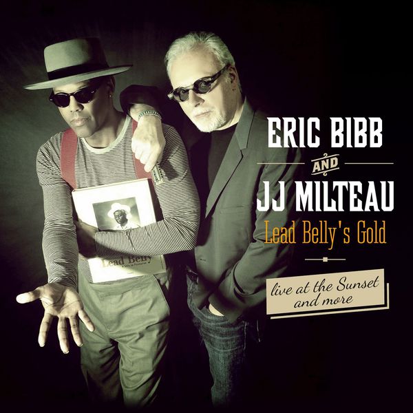 Eric Bibb|Lead Belly's Gold, Live At The Sunset... And More