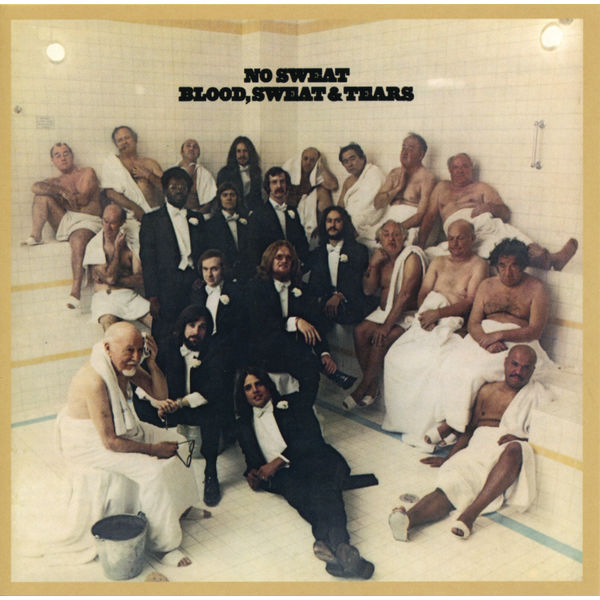Blood, Sweat & Tears - No Sweat Blood, Sweat & Tears - No Sweat