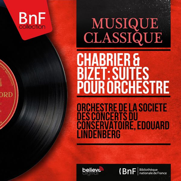 Orchestre de la Société des Concerts du Conservatoire - Chabrier & Bizet: Suites pour orchestre (Mono Version) Orchestre de la Société des Concerts du Conservatoire - Chabrier & Bizet: Suites pour orchestre (Mono Version)
