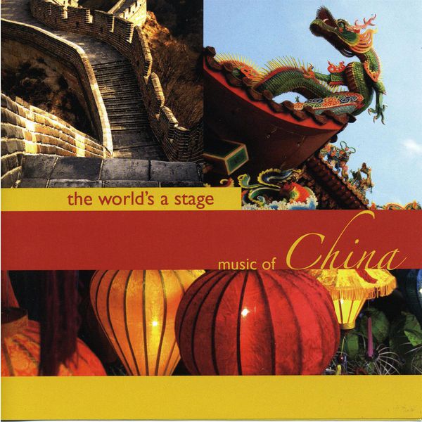 New Kyoto Ensemble - The World's a Stage: Music of China New Kyoto Ensemble - The World's a Stage: Music of China