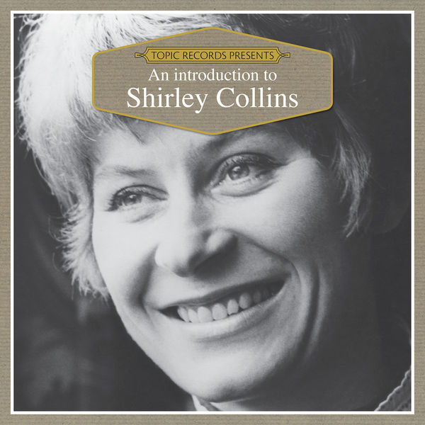 Shirley Collins - An Introduction to Shirley Collins Shirley Collins - An Introduction to Shirley Collins