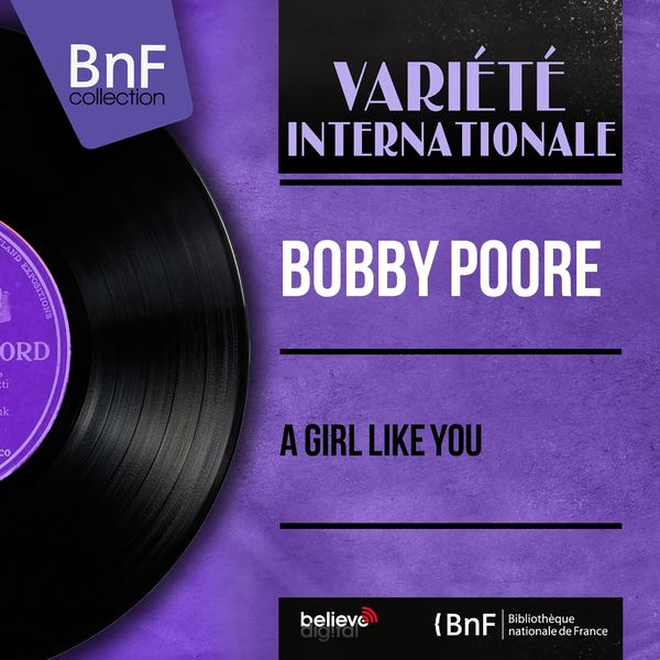 Bobby Poore - A Girl Like You (Mono Version) Bobby Poore - A Girl Like You (Mono Version)