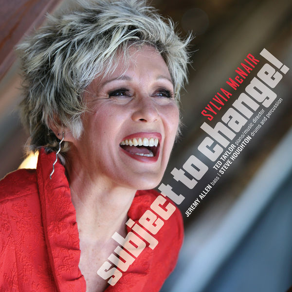 Sylvia McNair - Subject to Change! Sylvia McNair - Subject to Change!