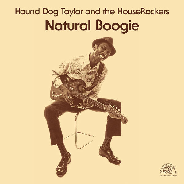 Hound Dog Taylor|Natural Boogie (Remastered) Hound Dog Taylor|Natural Boogie (Remastered)