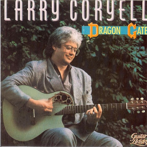 Larry Coryell - The Dragon Gate Larry Coryell - The Dragon Gate