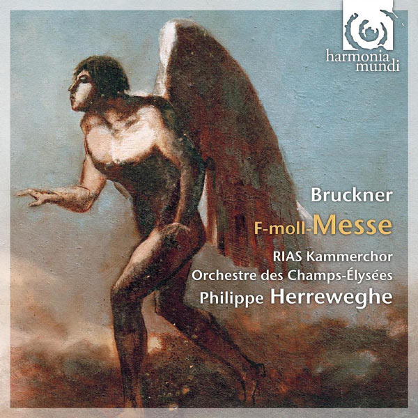 Philippe Herreweghe - Anton Bruckner : Messe (Mass) n° 3 Philippe Herreweghe - Anton Bruckner : Messe (Mass) n° 3