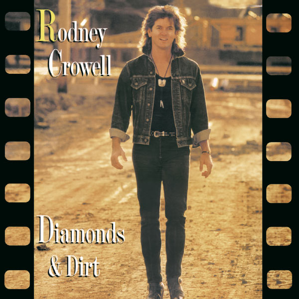Rodney Crowell - Diamonds & Dirt Rodney Crowell - Diamonds & Dirt