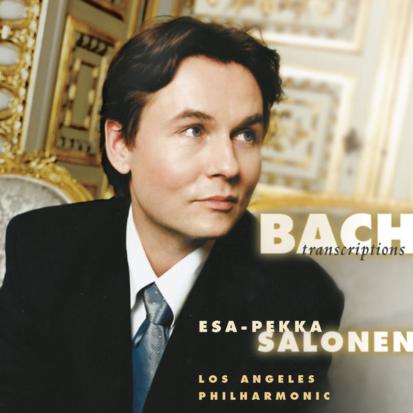 Esa-Pekka Salonen|Bach: Orchestral Arrangements