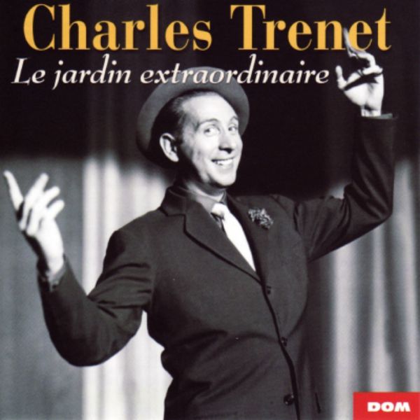 Charles Trenet|Le jardin extraordinaire (18 chansons)