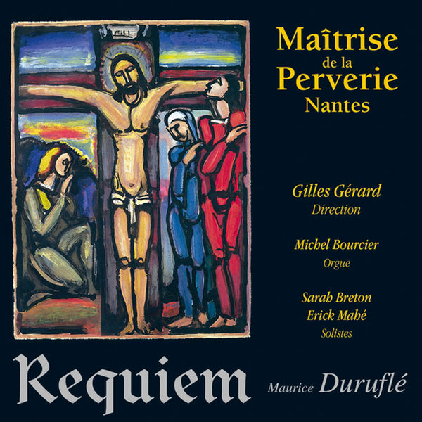 Duruflé: Requiem, Op. 9, Maîtrise de la Perverie de Nantes - Qobuz