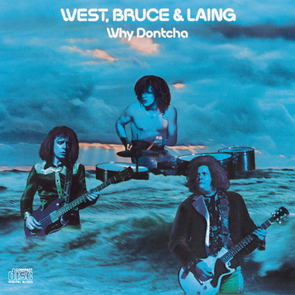 West, Bruce & Laing|Why Dontcha