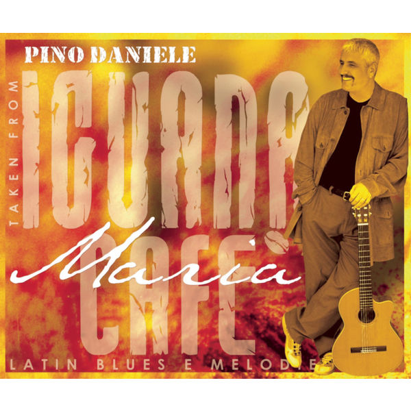 Pino Daniele - Maria Pino Daniele - Maria