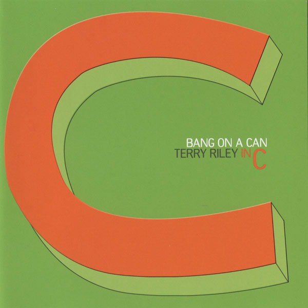 Bang On A Can|Terry Riley: In C Bang On A Can|Terry Riley: In C