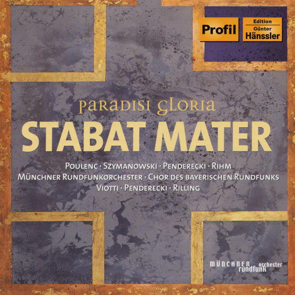 Marcello Viotti - Poulenc, Szymanowski, Penderecki, Rihm: Stabat Mater Marcello Viotti - Poulenc, Szymanowski, Penderecki, Rihm: Stabat Mater