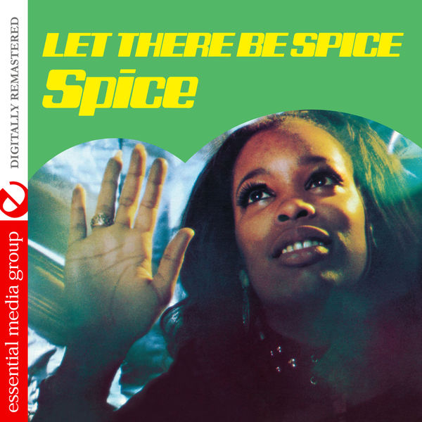 Spice - Let There Be Spice (Digitally Remastered) Spice - Let There Be Spice (Digitally Remastered)