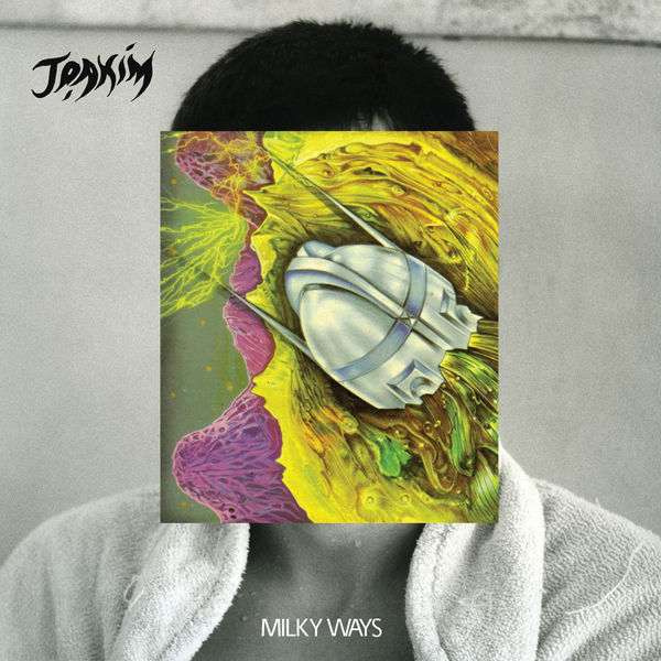 Joakim - Milky Ways Joakim - Milky Ways