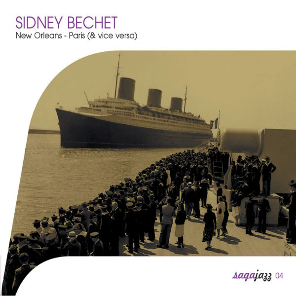 Sidney Bechet|Saga Jazz: From New Orleans to Paris (& Vice Versa)