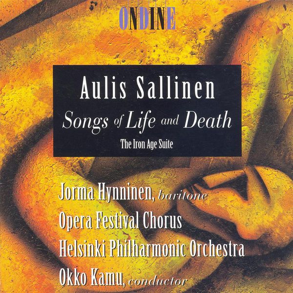 Jorma Hynninen|SALLINEN, A.: Songs of Life and Death / The Iron Age Suite (Hynninen) Jorma Hynninen|SALLINEN, A.: Songs of Life and Death / The Iron Age Suite (Hynninen)