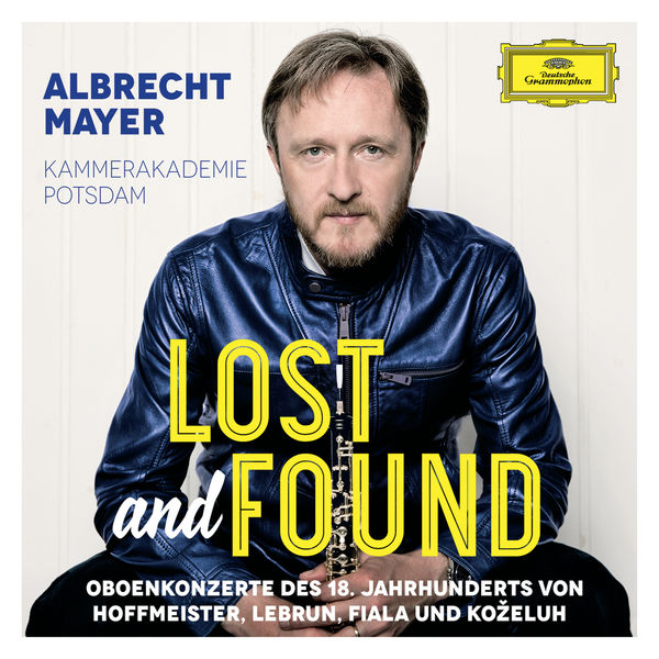 Albrecht Mayer - Lost And Found - Oboenkonzerte des 18. Jahrhunderts von Hoffmeister, Lebrun, Fiala und Koželuh Albrecht Mayer - Lost And Found - Oboenkonzerte des 18. Jahrhunderts von Hoffmeister, Lebrun, Fiala und Koželuh