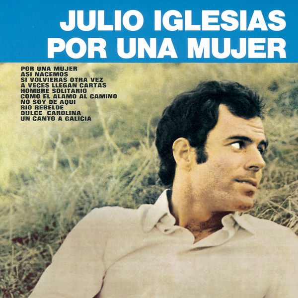 Julio Iglesias - Por Una Mujer Julio Iglesias - Por Una Mujer