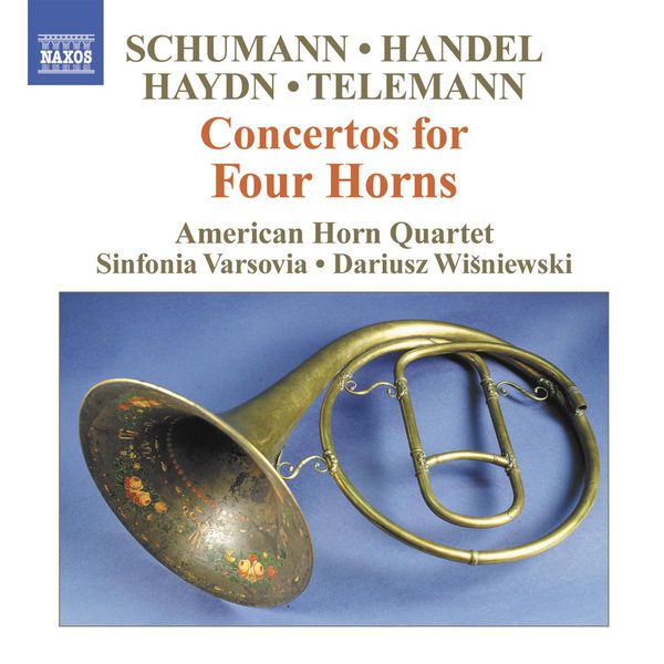 American Horn Quartet - SCHUMANN: Konzertstuck, Op. 86 / HAYDN: Symphony No. 31, 'Horn Signal' American Horn Quartet - SCHUMANN: Konzertstuck, Op. 86 / HAYDN: Symphony No. 31, 'Horn Signal'