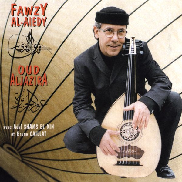 Fawzy Al Aiedy - Oud Aljazira Fawzy Al Aiedy - Oud Aljazira