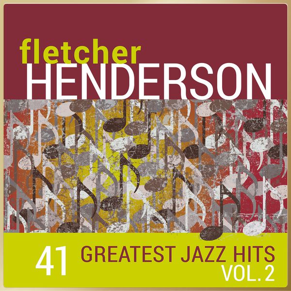 Fletcher Henderson 41 Greatest Jazz Hits, Vol. 2, Fletcher Henderson