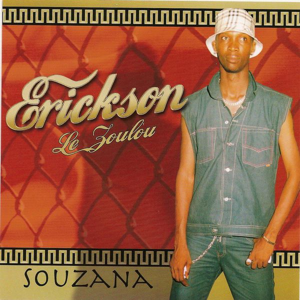 TÉLÉCHARGER ERICKSON LE ZOULOU SOUZANA ERICKSON LE SOUZANA TÉLÉCHARGER ZOULOU