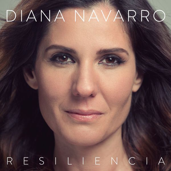 Diana Navarro|Resiliencia Diana Navarro|Resiliencia