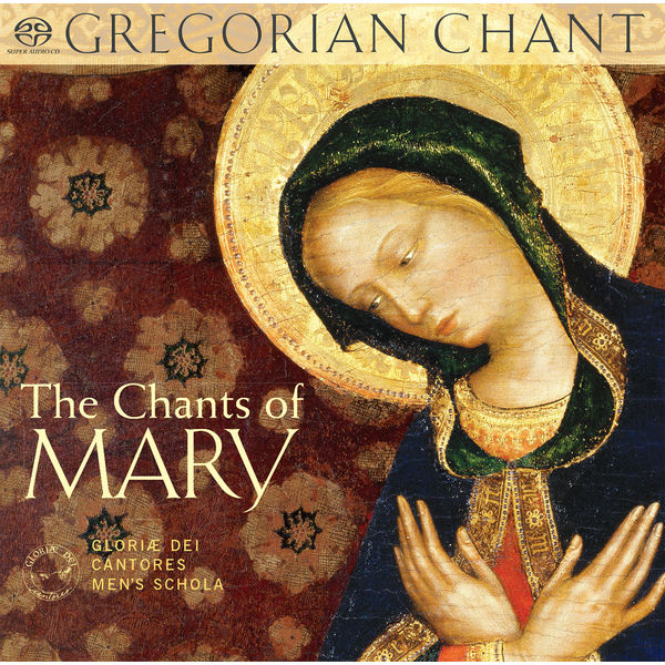 Gloriæ Dei Cantores - The Chants of Mary Gloriæ Dei Cantores - The Chants of Mary