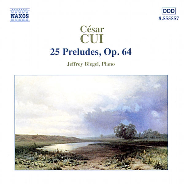 Jeffrey Biegel|Cui: 25 Preludes, Op. 64