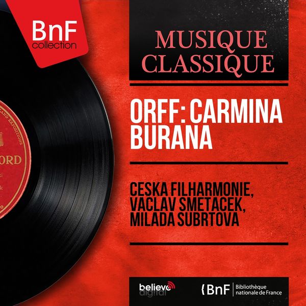 Ceská filharmonie, Václav Smetáček, Milada subrtová|Orff: Carmina Burana  (Mono Version)