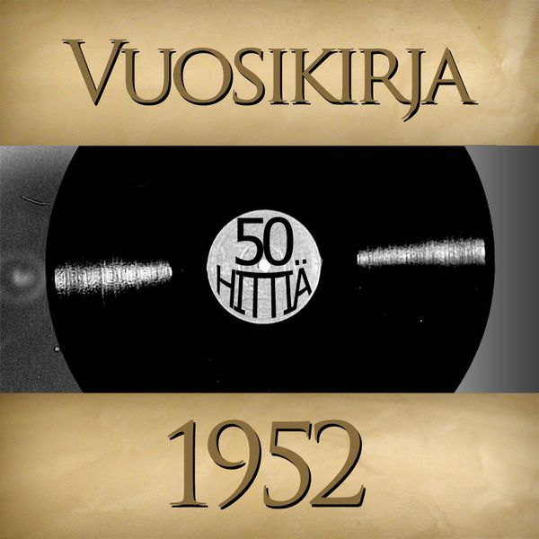 Vuosikirja - Vuosikirja 1952 - 50 hittiä Vuosikirja - Vuosikirja 1952 - 50 hittiä