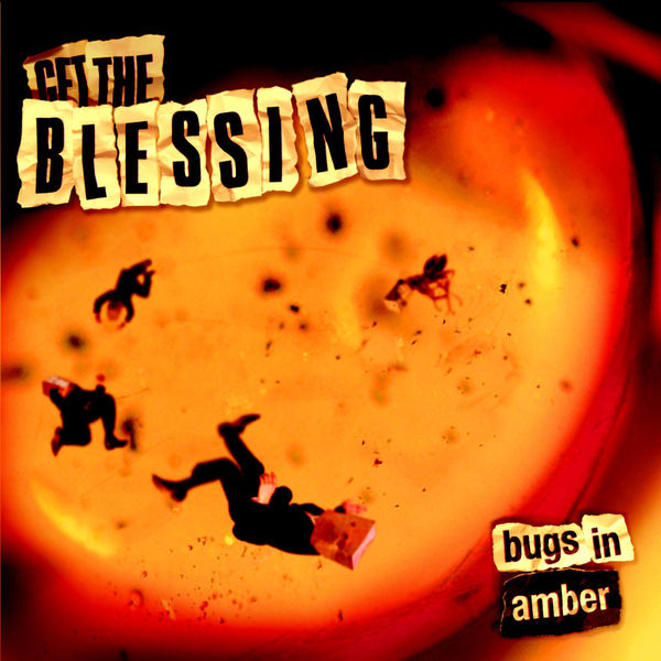 Get The Blessing - Bugs in Amber Get The Blessing - Bugs in Amber