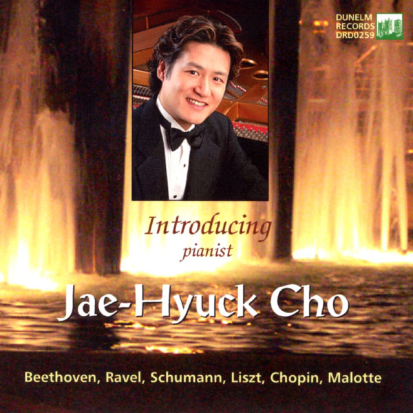 Jae-Hyuck Cho|Jae-Hyuck Cho plays piano music by Beethoven, Ravel, Schumann et al