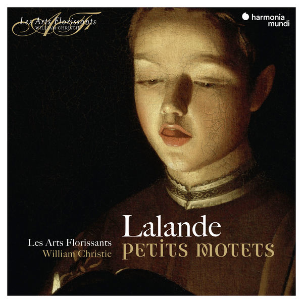 Les Arts Florissants - De Lalande: Petits Motets Les Arts Florissants - De Lalande: Petits Motets