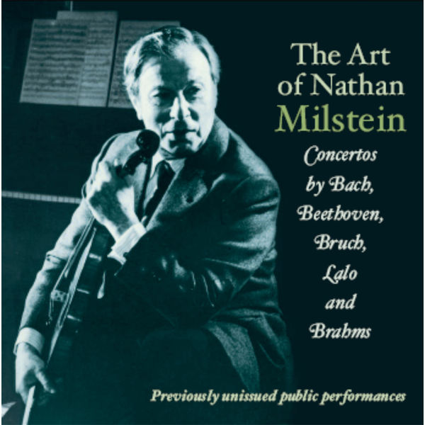 Nathan Milstein - The Art of Nathan Milstein Nathan Milstein - The Art of Nathan Milstein
