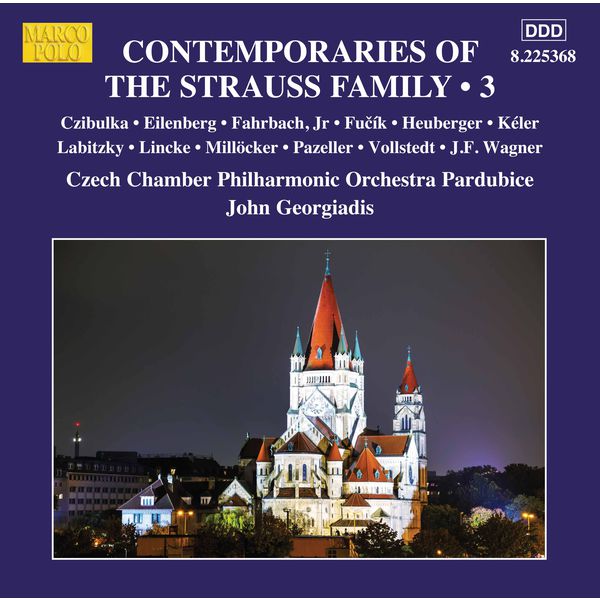 Czech Chamber Philharmonic Orchestra Pardubice|Contemporaries of the Strauss Family, Vol. 3 Czech Chamber Philharmonic Orchestra Pardubice|Contemporaries of the Strauss Family, Vol. 3