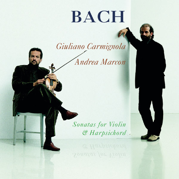 Giuliano Carmignola, Andrea Marcon - Bach: Sonatas for Violin and Harpsicord Giuliano Carmignola, Andrea Marcon - Bach: Sonatas for Violin and Harpsicord