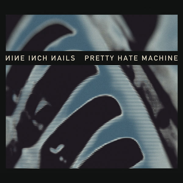 Nine Inch Nails - Pretty Hate Machine Nine Inch Nails - Pretty Hate Machine